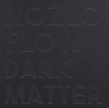 Load image into Gallery viewer, NOZLO FLOW &quot;DARK MATTER&quot;