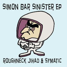 Load image into Gallery viewer, Roughneck Jihad &amp; Symatic - Simon Bar Siniester EP (10&quot;) - Black