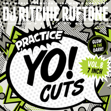 Load image into Gallery viewer, Practice Yo! Cuts Vol.8 - Ritchie Ruftone (7&quot;) - GLOW IN THE DARK