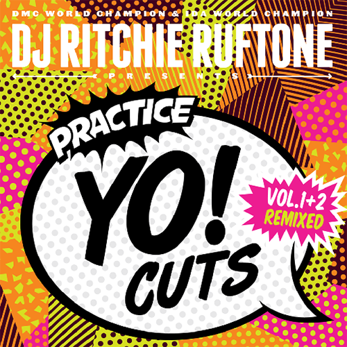 Practice Yo! Cuts Vol.1+2 Remixed - Ritchie Ruftone (7